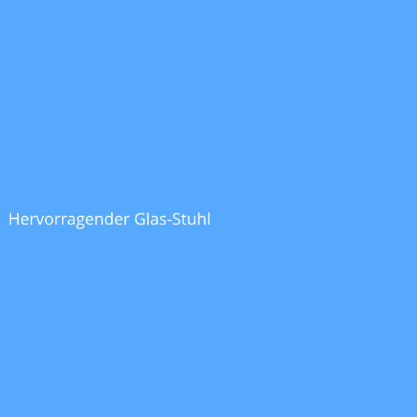 Hervorragender Glas-Stuhl