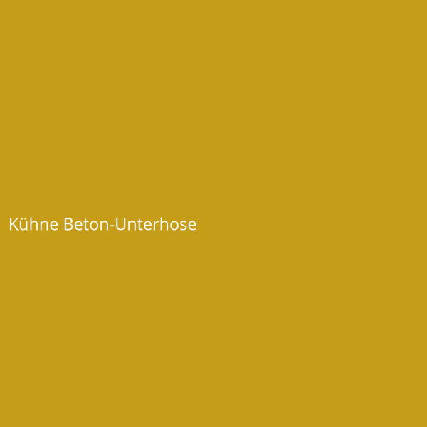 Kühne Beton-Unterhose