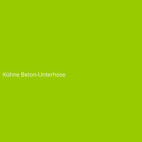 Kühne Beton-Unterhose