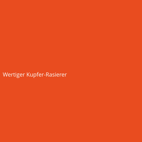 Wertiger Kupfer-Rasierer